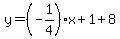 y=%28-1%2F4%29x%2B1%2B8