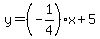 y=%28-1%2F4%29x%2B5