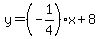 y=%28-1%2F4%29x%2B8