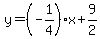 y=%28-1%2F4%29x+%2B+9%2F2