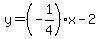 y=%28-1%2F4%29x-2