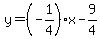 y=%28-1%2F4%29x-9%2F4