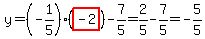 y=%28-1%2F5%29%28highlight%28-2%29%29-7%2F5=2%2F5-7%2F5=-5%2F5