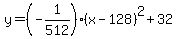 y=%28-1%2F512%29%28x-128%29%5E2%2B32