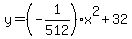 y=%28-1%2F512%29x%5E2%2B32