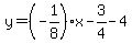 y=%28-1%2F8%29x-3%2F4-4
