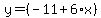 y=%28-11%2B6%2Ax%29