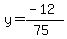 y=%28-12%29%2F%2875%29