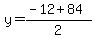 y=%28-12%2B84%29%2F2