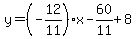 y=%28-12%2F11%29x-60%2F11%2B8