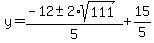 y=%28-12+%2B-+2%2Asqrt%28+111+%29%29%2F5%2B15%2F5