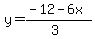 y=%28-12-6x%29%2F%283%29