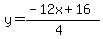 y=%28-12x%2B16%29%2F%284%29