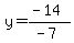 y=%28-14%29%2F%28-7%29