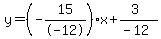 y=%28-15%2F-12%29x%2B%283%29%2F%28-12%29