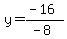 y=%28-16%29%2F%28-8%29