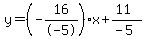 y=%28-16%2F-5%29x%2B%2811%29%2F%28-5%29