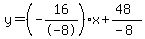 y=%28-16%2F-8%29x%2B%2848%29%2F%28-8%29