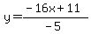 y=%28-16x%2B11%29%2F%28-5%29