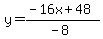 y=%28-16x%2B48%29%2F%28-8%29