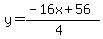 y=%28-16x%2B56%29%2F%284%29