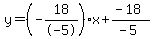y=%28-18%2F-5%29x%2B%28-18%29%2F%28-5%29