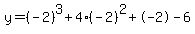 y=%28-2%29%5E3%2B4%28-2%29%5E2%2B-2-6