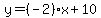 y=%28-2%29x%2B10