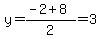 y=%28-2%2B8%29%2F2=3