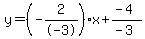 y=%28-2%2F-3%29x%2B%28-4%29%2F%28-3%29