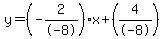y=%28-2%2F-8%29x%2B%284%2F-8%29