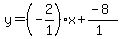 y=%28-2%2F1%29x%2B%28-8%29%2F%281%29