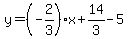 y=%28-2%2F3%29%2Ax%2B14%2F3-5