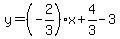 y=%28-2%2F3%29%2Ax%2B4%2F3-3