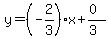 y=%28-2%2F3%29x%2B%280%29%2F%283%29