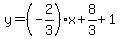 y=%28-2%2F3%29x%2B8%2F3%2B1