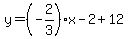 y=%28-2%2F3%29x-2%2B12