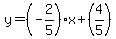 y=%28-2%2F5%29x%2B%284%2F5%29