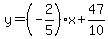 y=%28-2%2F5%29x%2B47%2F10