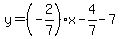 y=%28-2%2F7%29x-4%2F7-7