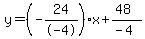 y=%28-24%2F-4%29x%2B%2848%29%2F%28-4%29