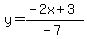 y=%28-2x%2B3%29%2F%28-7%29