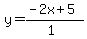 y=%28-2x%2B5%29%2F%281%29