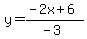 y=%28-2x%2B6%29%2F%28-3%29