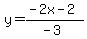 y=%28-2x-2%29%2F%28-3%29