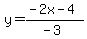 y=%28-2x-4%29%2F%28-3%29