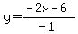 y=%28-2x-6%29%2F%28-1%29