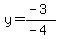 y=%28-3%29%2F%28-4%29