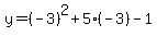 y=%28-3%29%5E2%2B5%28-3%29-1