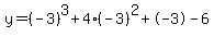y=%28-3%29%5E3%2B4%28-3%29%5E2%2B-3-6